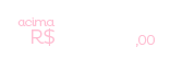 acima R$ 100,00