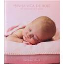 Livro - Minha Vida de Bebê: um Registro de 5 An...