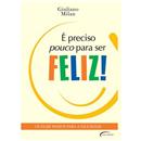 Livro - É Preciso Pouco Para Ser Feliz! os Doze...