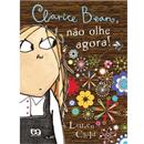 Livro - Clarice Bean - Clarice Bean, Não Olhe A...