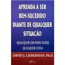 Livro - Aprenda a Ser Bem-Sucedido Diante de Qu...