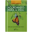 Livro - Acordando Para a Vida: Lições Para Sua ...