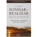 Livro - Como Sonhar e Realizar Seus Sonhos