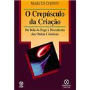 Livro - O Crepúsculo da Criação - Marcus Chown