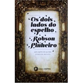 Livro - Os Dois Lados do Espelho - Robson Pinheiro