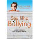 Livro - Seu Filho X Bullying - Joel Haber