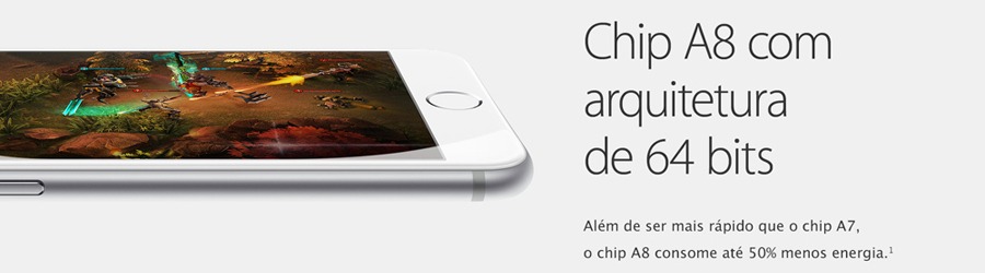 Consome menos energia Chip A8 64 bits