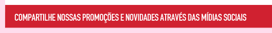Compartilhe nossas promoes e novidades atravs das mdias sociais