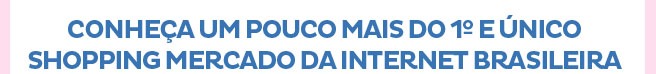 Conheça um Pouco Mais
