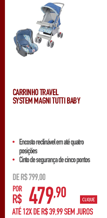 Carrinho Travel System Magni Tutti Baby