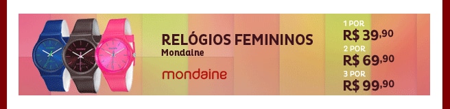 Relógios Femininos Mondaine1 por R$39,902 por R$69,903 por R$99,90
