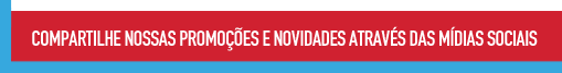 Compartilhe nossas promoções e novidades através das mídias sociais