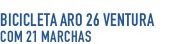 Bicicleta Aro 26 Ventura com