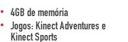 4GB de memória Jogos: Kinect Adventures e Kinect Sports