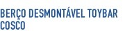 Berço Desmontável Toybar Co