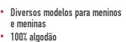 Diversos modelos para meninos e meninas 100% algodão