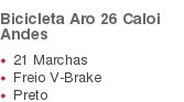 Bicicleta Aro 26 Caloi Andes   21 Marchas  Freio V-Brake  Preto