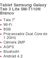 Tablet Samsung Galaxy Tab 3 Lite SM-T110N Branco  Tela 7?  Wi-Fi  8GB  Processador Dual Core de 1.2GHz  Câmera 2MP  AGPS  Bluetooth  Android 4.2