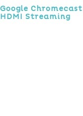 Google Chromecast HDMI Streaming