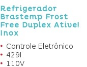 Refrigerador Brastemp Frost Free Duplex Ative! Inox  Controle Eletrônico  429l  110V