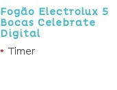 Fogão Electrolux 5 Bocas Celebrate Digital  Timer