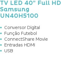TV LED 40? Full HD Samsung UN40H5100  Conversor Digital  Função Futebol  ConnectShare Movie  Entradas HDMI  USB