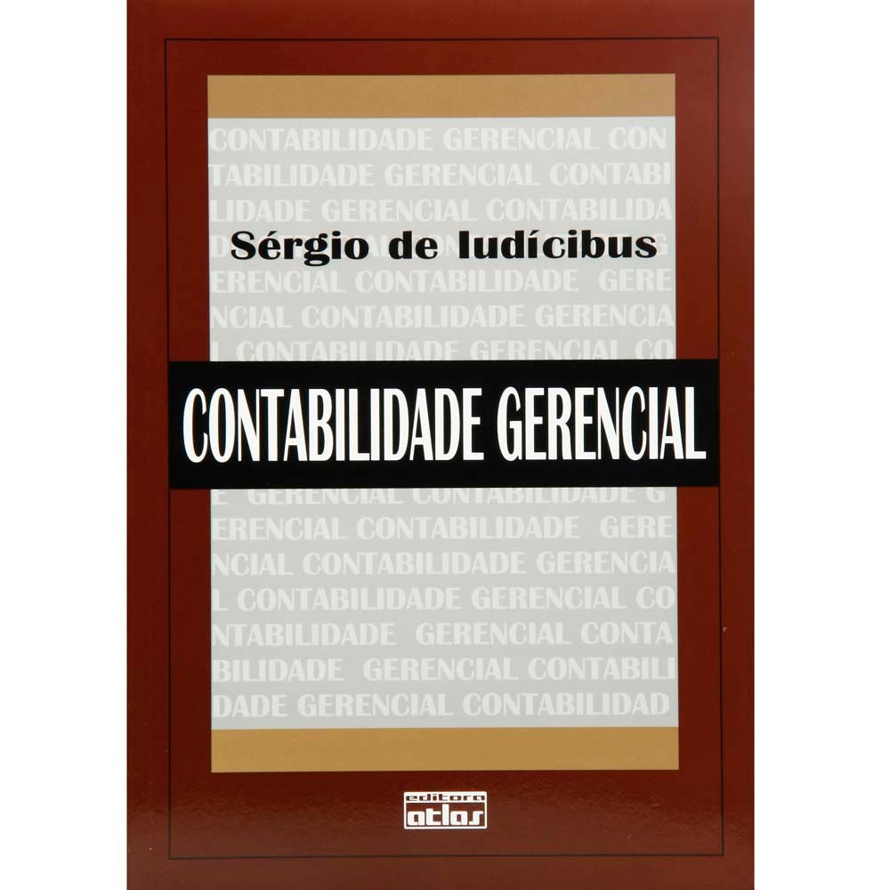 Livro - Contabilidade Gerencial - Sérgio de Iudícibus - Contabilidade e