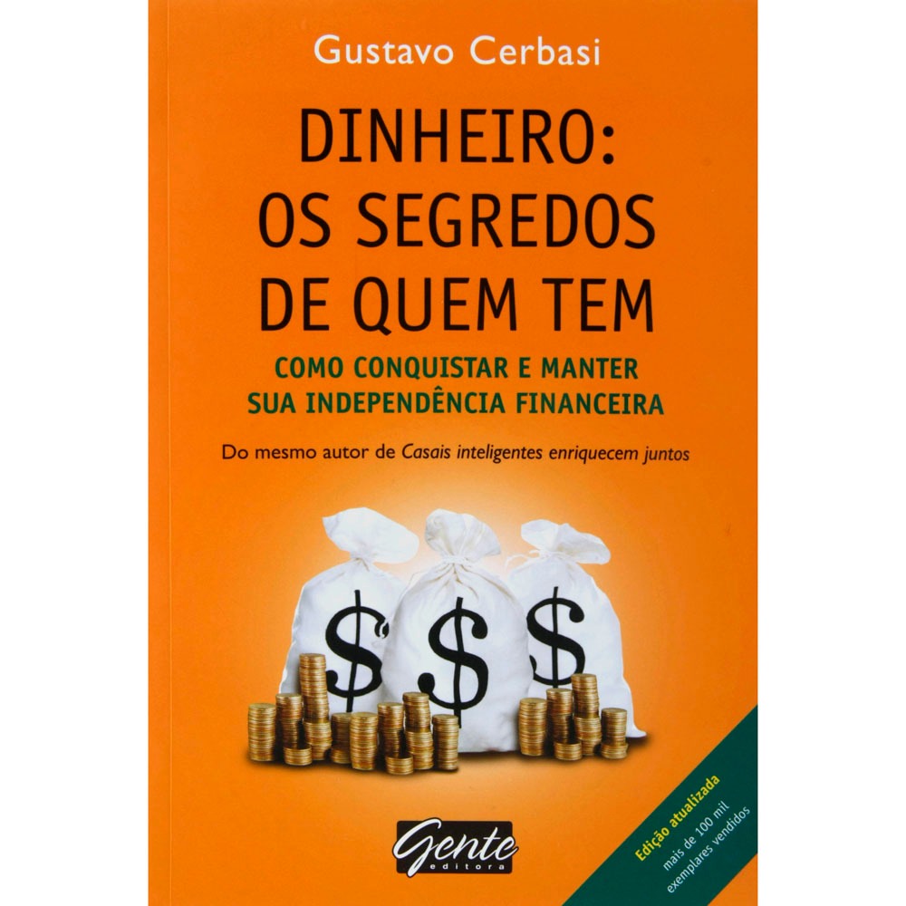 Livro Dinheiro os Segredos de Quem Tem Gustavo Cerbasi Finanças de Mercado de Capitais no Livro Dinheiro os Segredos de Quem Tem Gustavo Cerbasi Finanças de Mercado de Capitais no