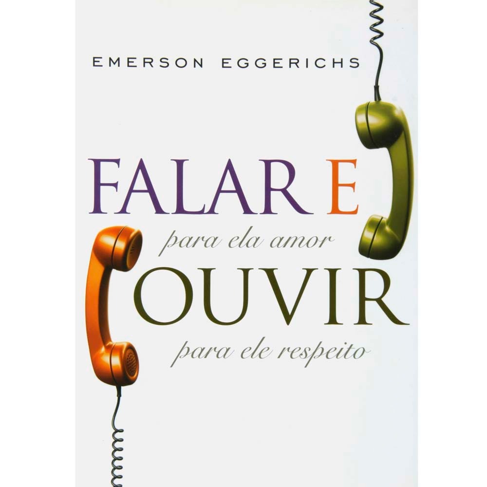 Livro - Falar e Ouvir: Para ela Amor, Para ele Respeito