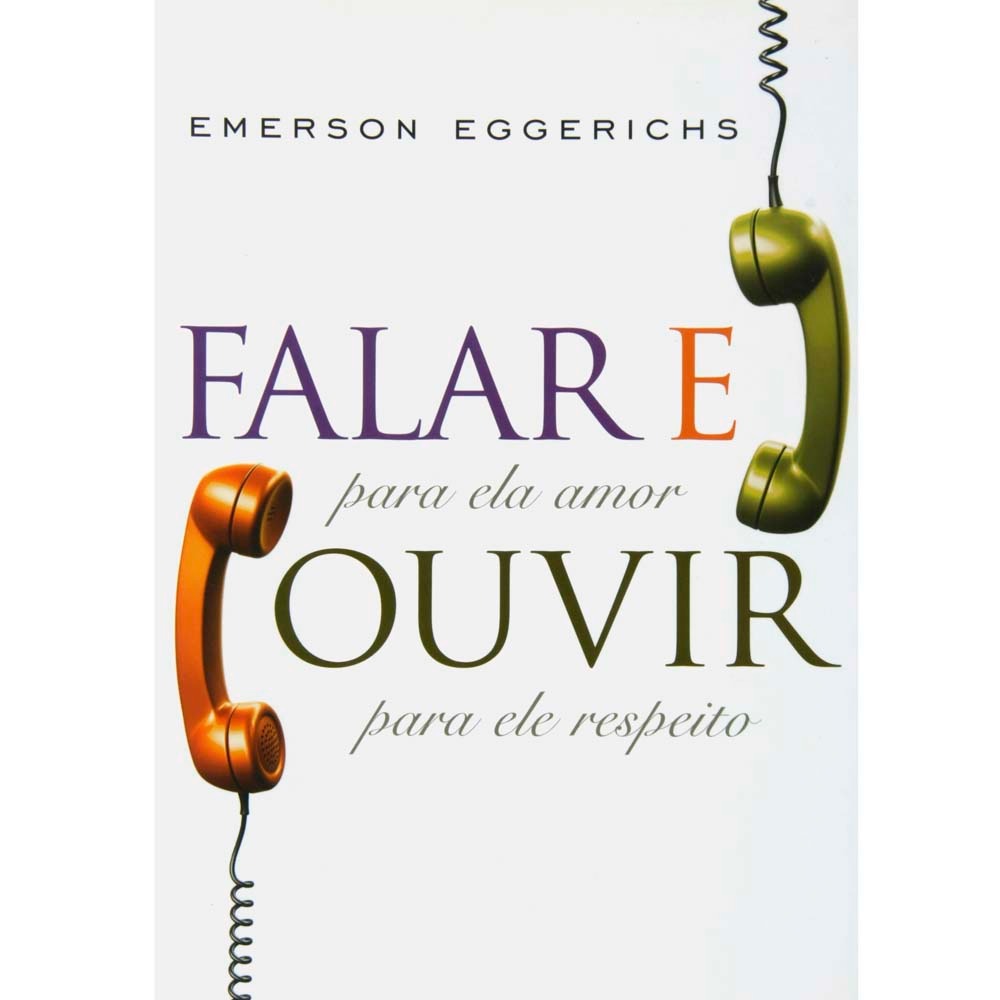 Livro - Falar e Ouvir: Para ela Amor, Para ele Respeito - Emerson