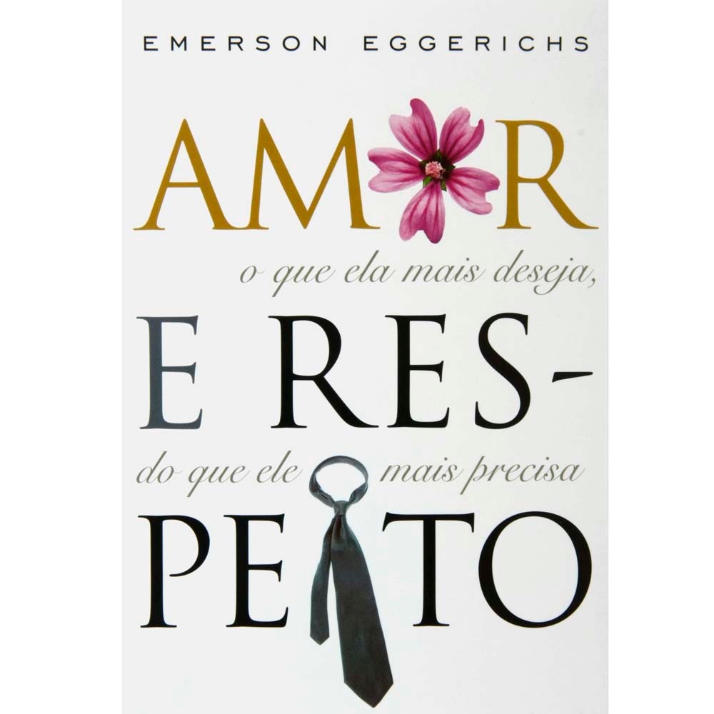 Livro - Amor e Respeito: o que Ela mais Deseja, do que Ele mais Precisa ...