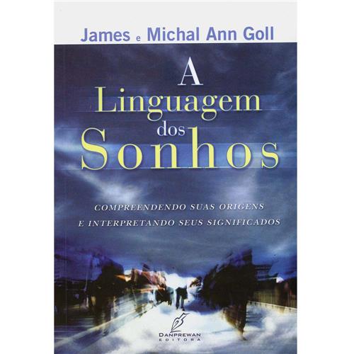 Livro A Linguagem dos Sonhos Compreendendo Suas Origens e Interpretando Seus Significados