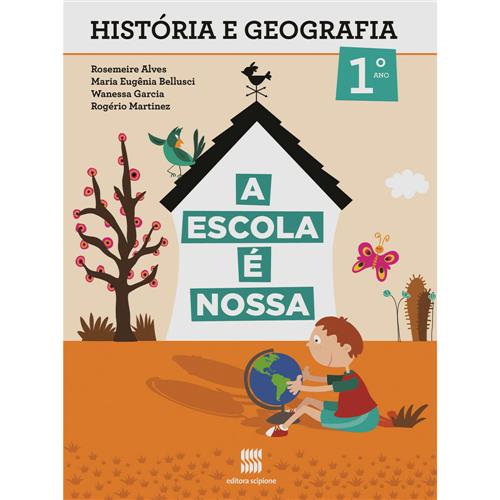 Livro - A Escola é Nossa - História e Geografia - 1º ano do Ensino  Fundamental - Ensino Fundamental - História e Geografia | Extra | 349922