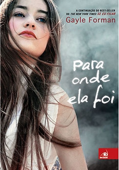 Livro - Para Onde Ela Foi - Gayle Forman