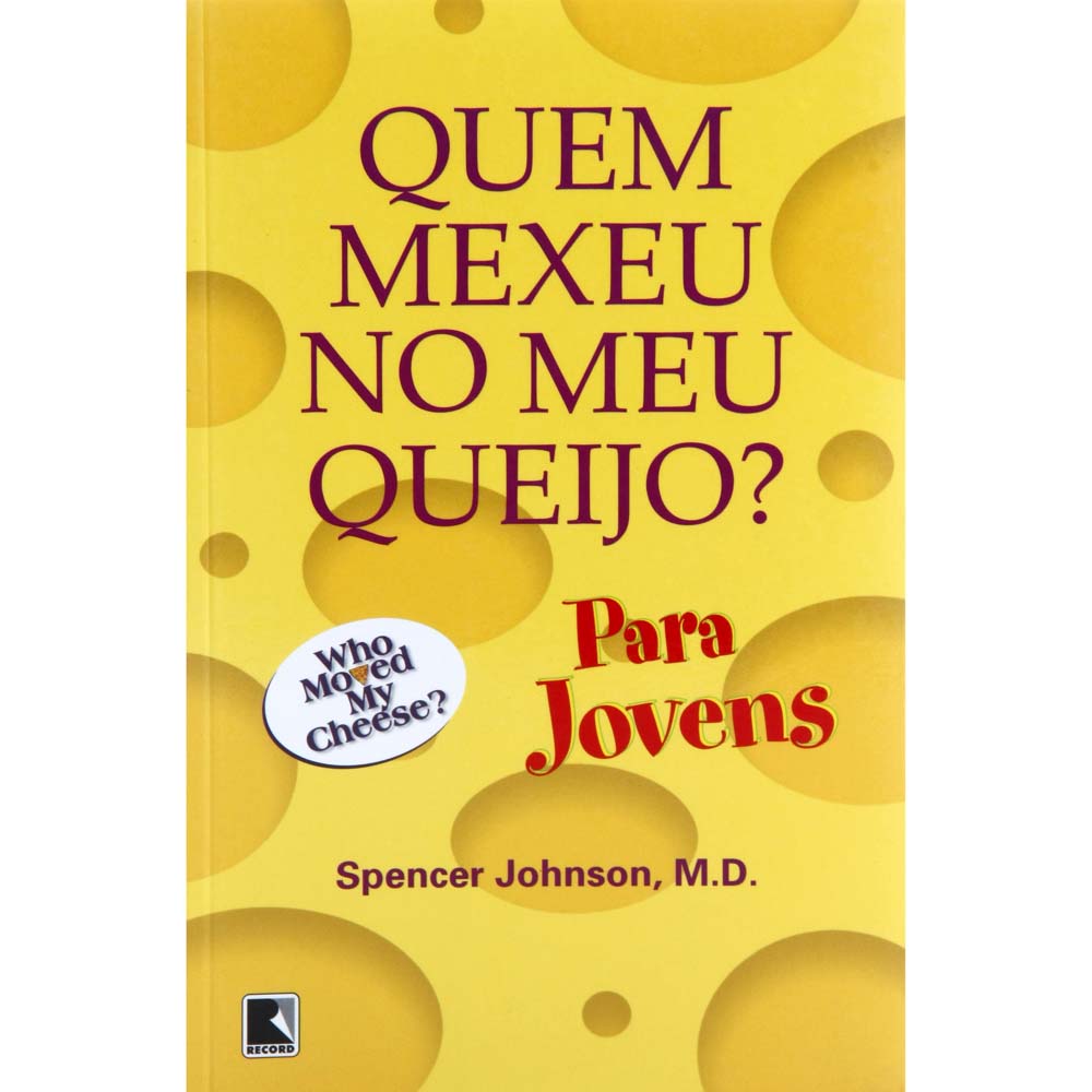 Quem Mexeu No Meu Queijo Pdf Livro - Quem Mexeu no Meu Queijo ? Para Jovens - Desenvolvimento