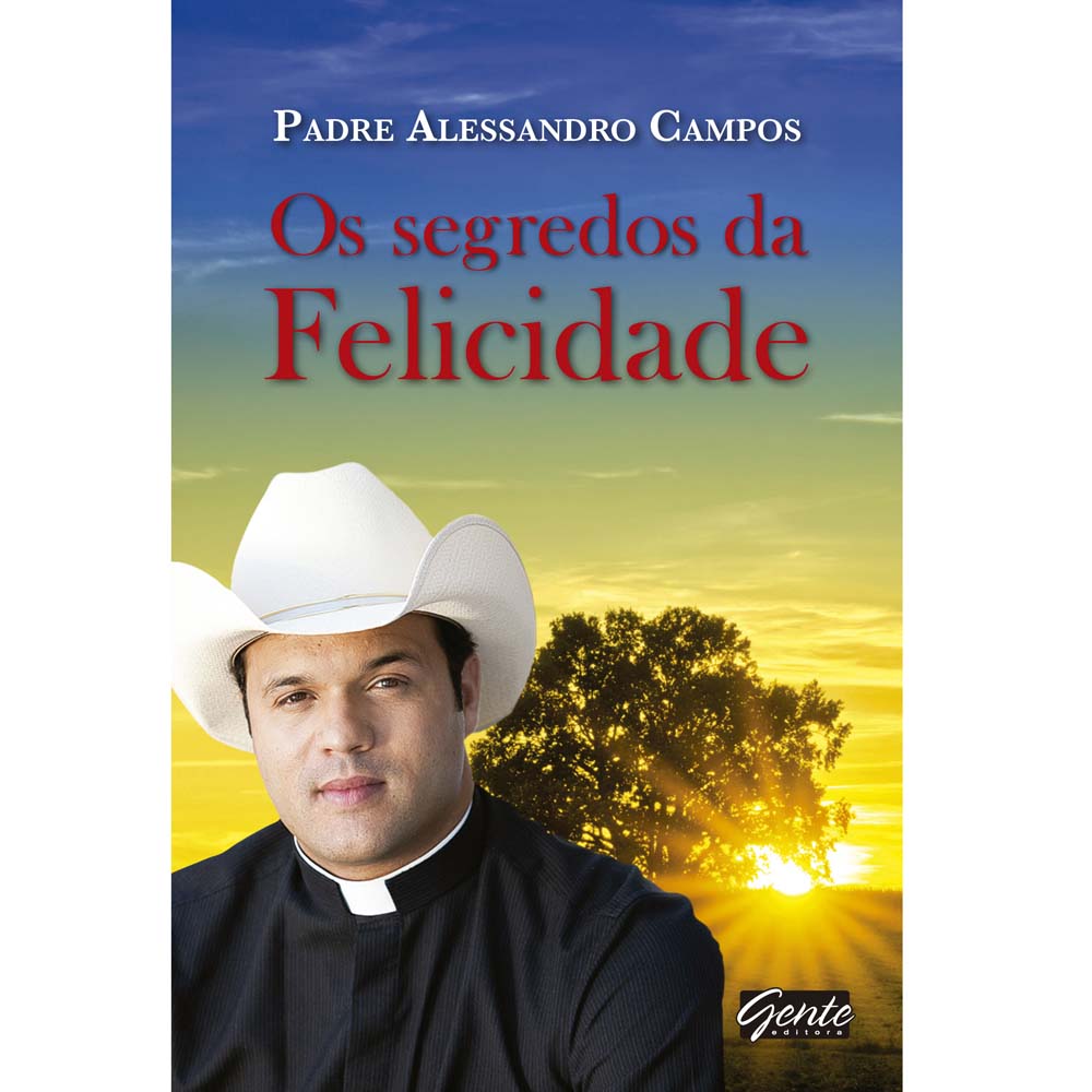 Livro - Os Segredos da Felicidade - Padre Alessandro