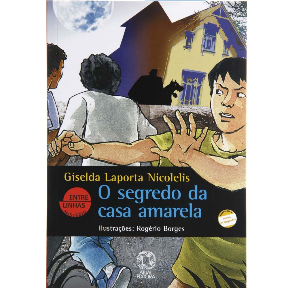 Livro Entre Linhas Mistério O Segredo da Casa Amarela Infantil de 4 a 10 anos no Extra Livro Entre Linhas Mistério O Segredo da Casa Amarela Infantil de 4 a 10 anos no Extra