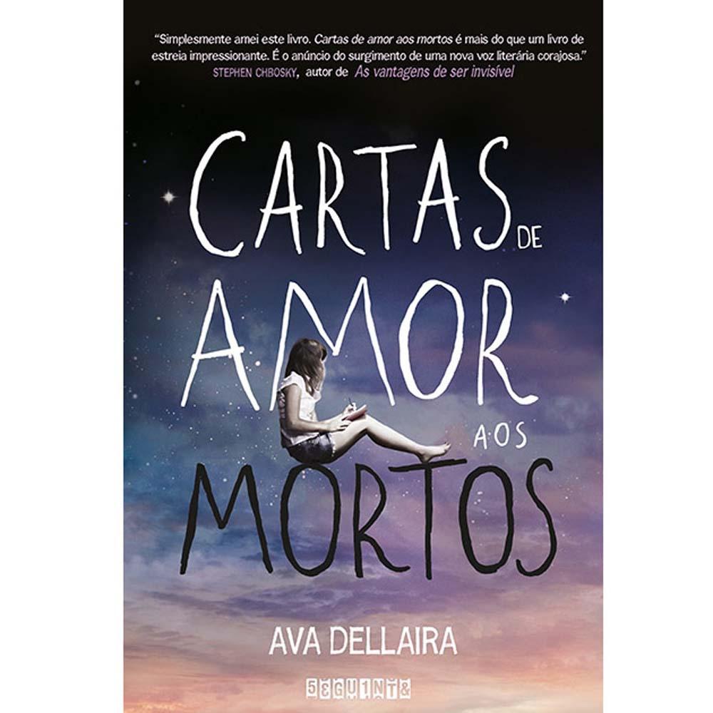 Livro - Cartas de Amor aos Mortos - Ava Dellaira - Juvenil 