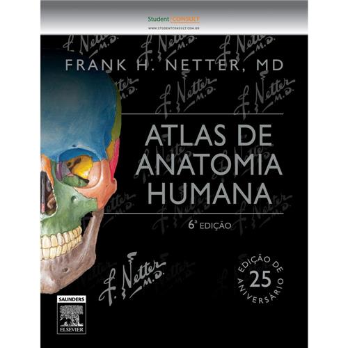 Livro - Netter Atlas de Anatomia Humana - 6ª Edição 2015 Menor preço em Livro - Netter Atlas de Anatomia Humana - 6ª Edição 2015