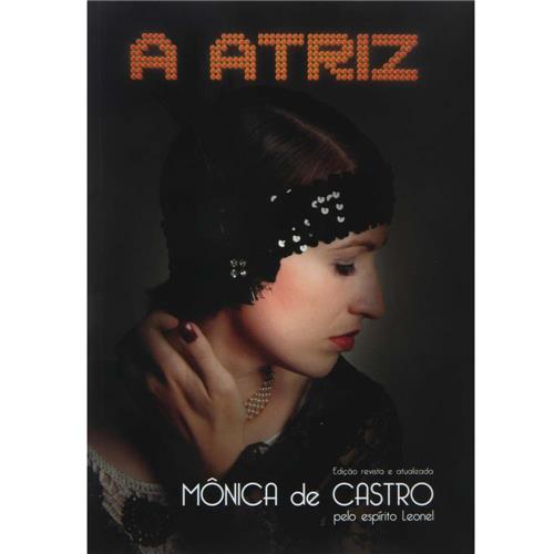 Livro - A Atriz - Mônica de Castro - Espiritismo no Extra