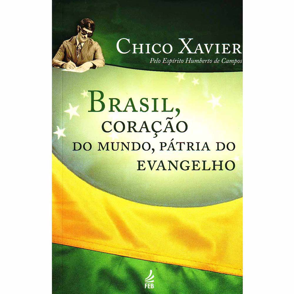 Livro - Brasil, Coração do Mundo, Pátria do Evangelho - Novo Projeto