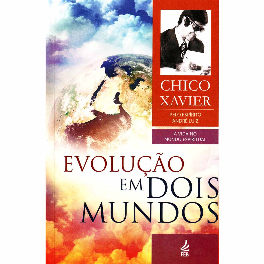 Livro Evolução Em Dois Mundos Pdf Grátis Livro - Evolução em Dois Mundos - Francisco Cândido Xavier